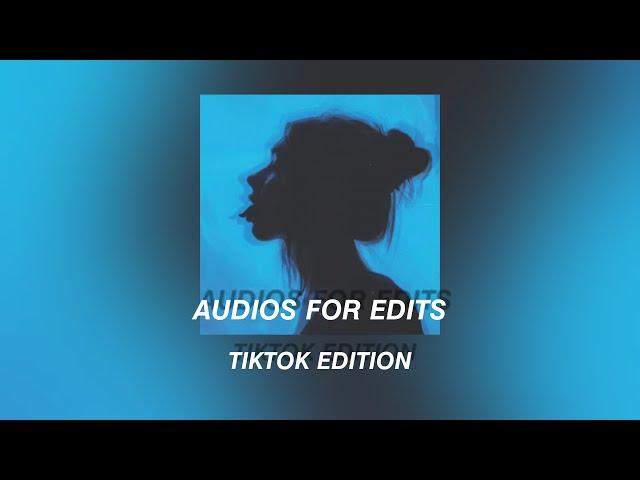 audios for edits (tiktok edition) | 2020 approved