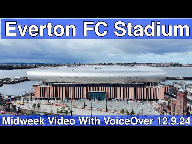 NEW Everton FC Stadium 12.9.24. Midweek Video with Voiceover - YOUR QUESTIONS & COMMENTS