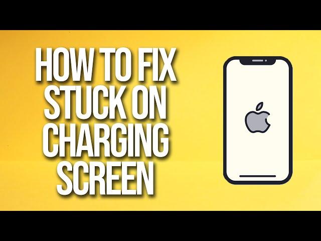 How To Fix iPhone Stuck On Charging Screen