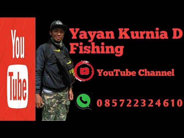 My Channel Yayan Kurnia D Fishing