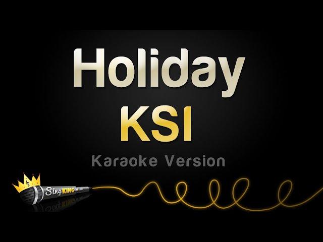 KSI - Holiday (Karaoke Version)