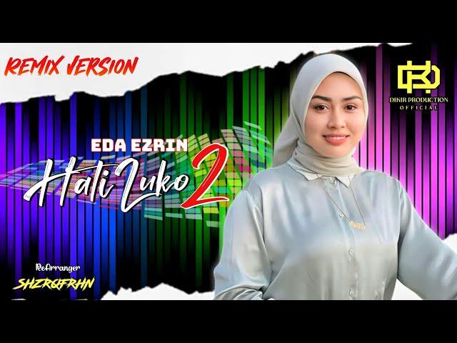 Hati Luko 2 - Eda Ezrin "Remix Version" (Official Audio)