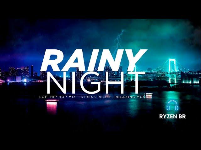 Rainy Night In The City - Lofi hip hop mix  - Stress Relief,  Relaxing Music