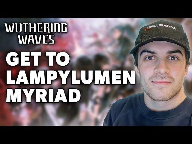 How To Get To Lampylumen Myriad In Wuthering Waves (Full 2024 Guide)