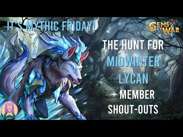 Gems of War Mythic Friday! The Hunt for Midwinter Lycan + Member Shout Outs & Genki Being Loopy!