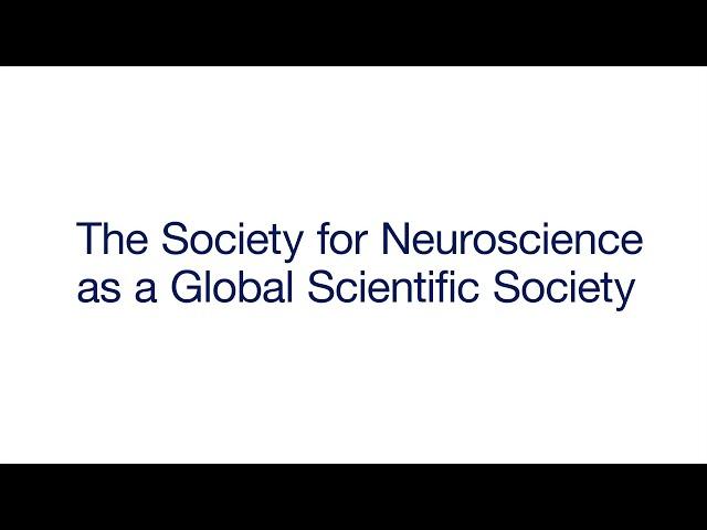 The Society for Neuroscience as a Global Scientific Society