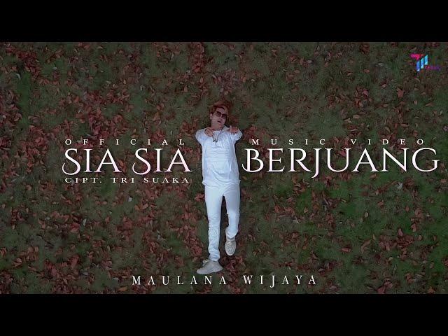 Maulana Wijaya - SIA SIA BERJUANG (Official Music Video)