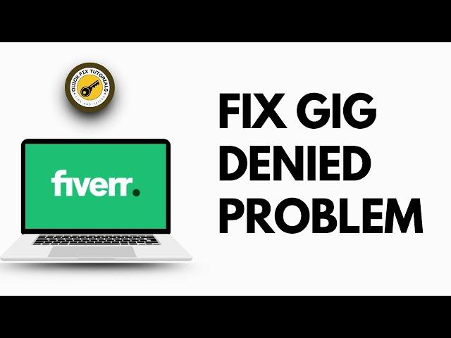 How To Fix Fiverr Gig Denied Problem 2024