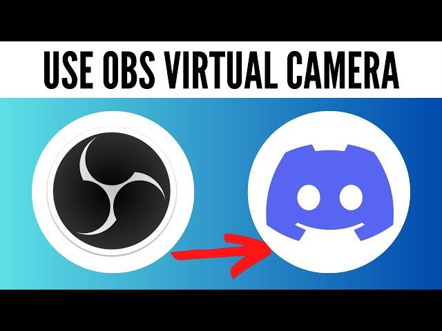 How to Use Obs Virtual Camera on Discord