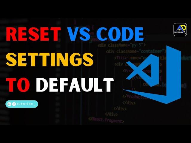 How to RESET VS CODE to default settings on WINDOWS | TUTORIEX
