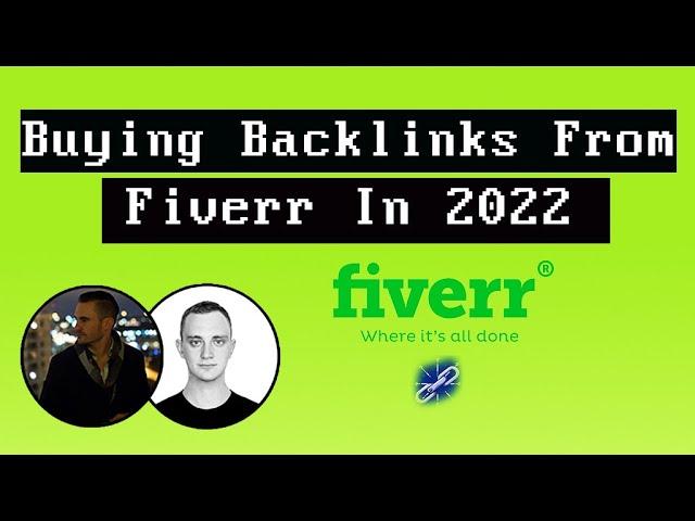 Buying Backlinks From Fiverr In 2022