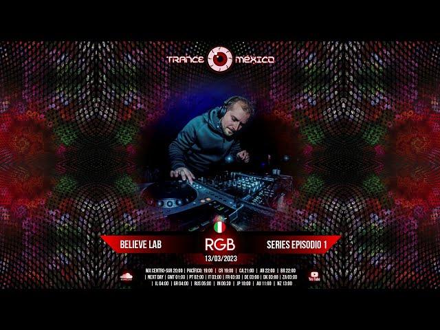 RGB  / Believe Lab Series Ep. 1 (Trance México)