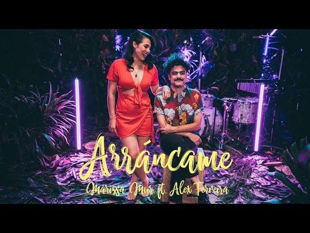 Marissa Mur ft. Alex Ferreira - Arráncame [Live Session]