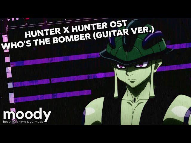 Hunter x Hunter Unreleased OST - Who's the Bomber Guitar Version (HQ Cover) [COMMISSION]