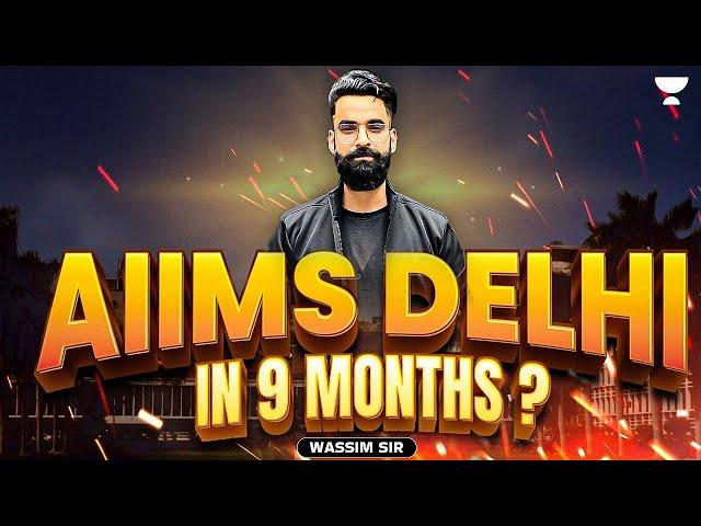 Perfect ROADMAP To Crack AIIMS DELHI in 9 Months | Wassim bhat