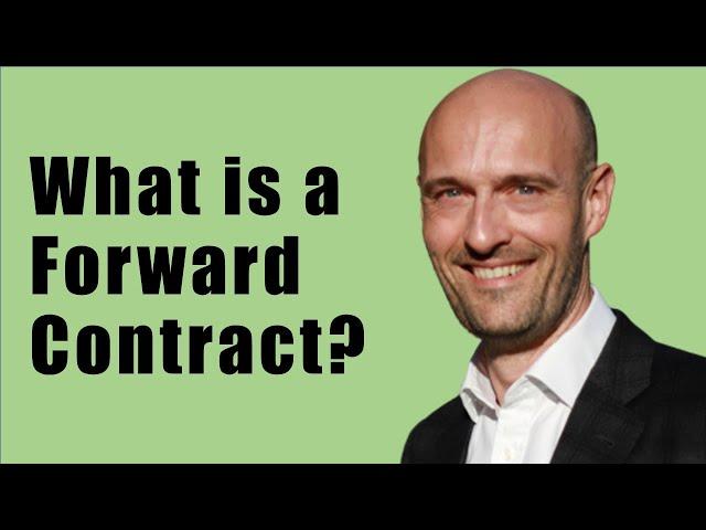 What is a Forward Contract?