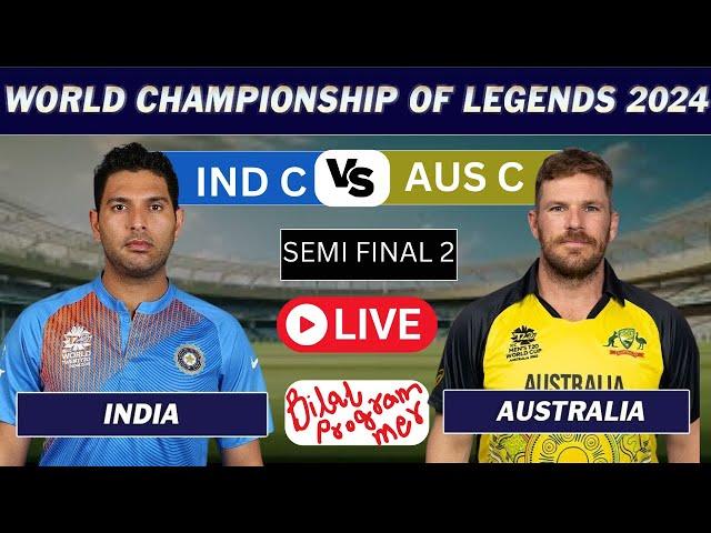 INDIA vs AUSTRALIA  SEMI FINAL LIVE SCORES |PAK vs WI LIVE | WORLD CHAMPIONSHIP OF LEGENDS