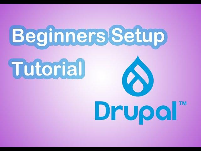 Drupal Website Development Installation and Setup Tutorial for Beginners