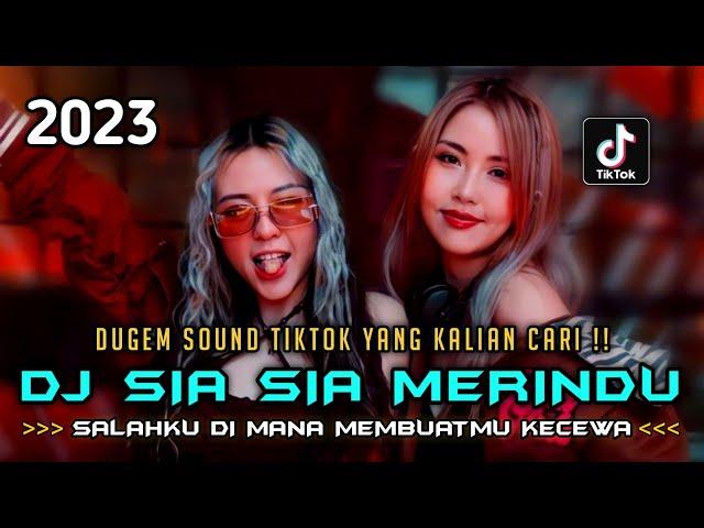 DJ SIA SIA MERINDU X DJ SALAHKU DI MANA MEMBUATMU KECEWA | DUGEM SOUND TIKTOK YANG KALIAN CARI ‼