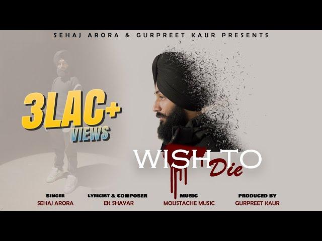 WISH TO DIE - Official Video | Sehaj Arora Gurpreet Kaur | Rap Song 2025