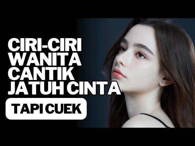 CIRI CIRI WANITA JATUH CINTA PADAMU TAPI CUEK, TANDA WANITA JATUH CINTA TAPI CUEK - Petik Cinta