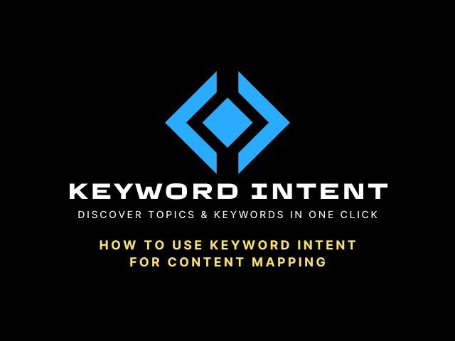 How To Use Keyword Intent For Fast Topical Content Mapping