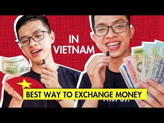 Best way to EXCHANGE MONEY in Vietnam - Vietnam Currency | Business Friends in Vietnam