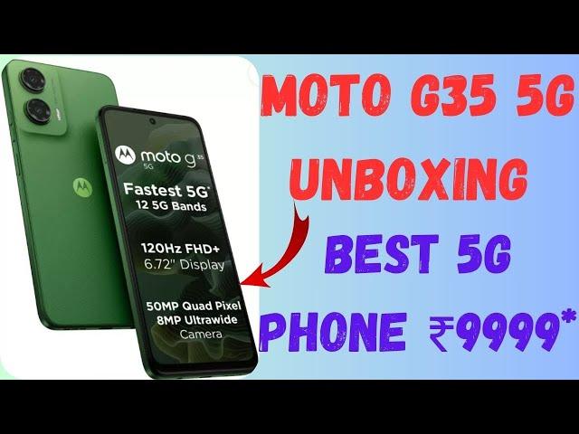 Moto G35 5G Unboxing & First Look | The Best 5G Bugged Smartphone @ ₹9999* #unboxing #moto