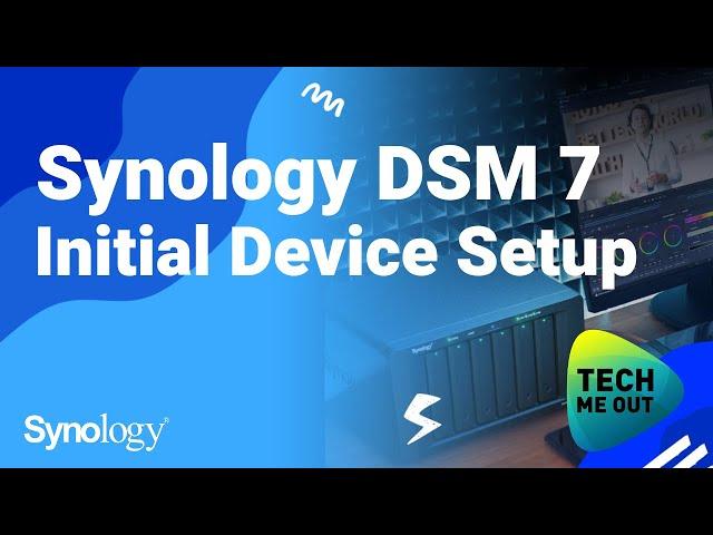 Synology DSM 7 Initial Device Setup