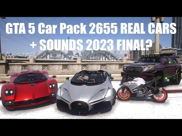 GTA 5 Car Pack 2655 REAL CARS + SOUNDS 2023 FINAL?