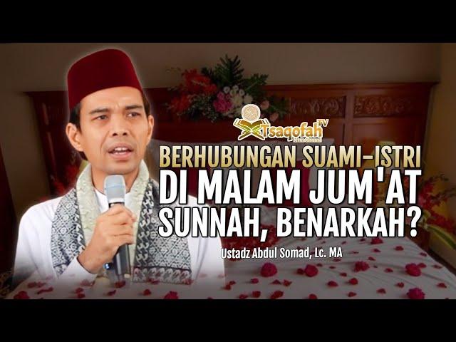 Berhubungan Suami-Istri di Malam Jum'at itu Sunnah, Benarkah? | Ustadz Abdul Somad, Lc. MA