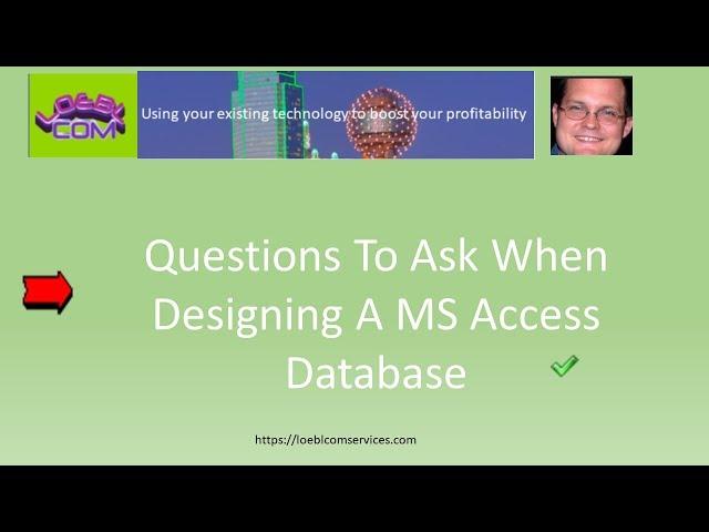 Questions To Ask When Designing A MS Access Database