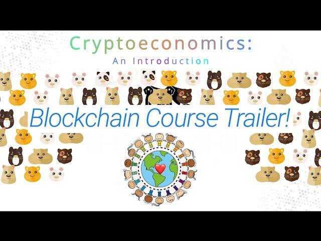 Cryptoeconomics: An Introduction - Blockchain Course Trailer