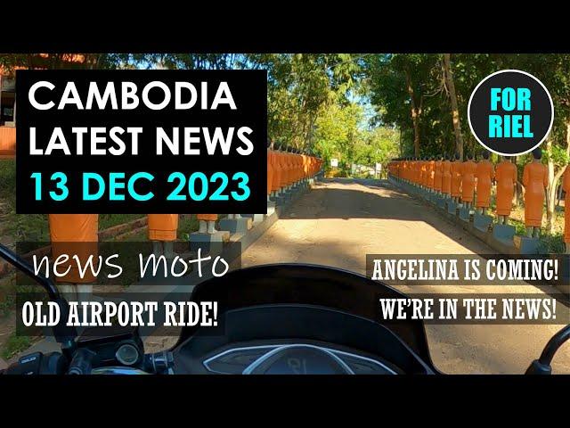 Cambodia news, 13 Dec 2023 -  Angelina Jolie is coming! We’re in the news! Battambang  fun! #ForRiel