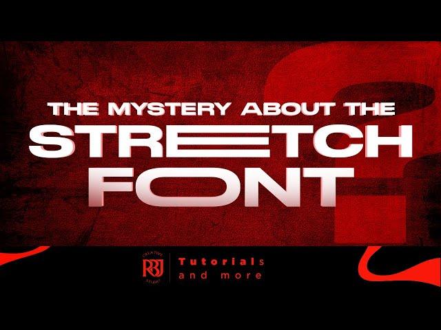 The Mystery about the STRETCH font