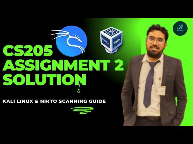 CS205 Assignment 2 Solution: Kali Linux & Nikto Scanning Guide | Saif Way Tech