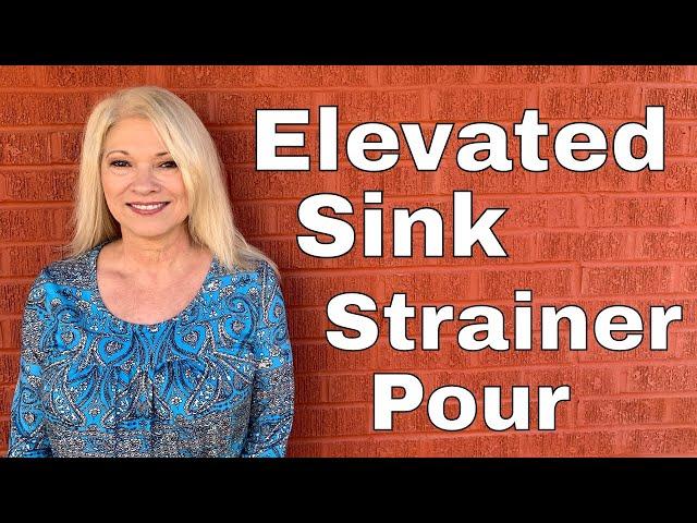 Elevated Sink Strainer Pour