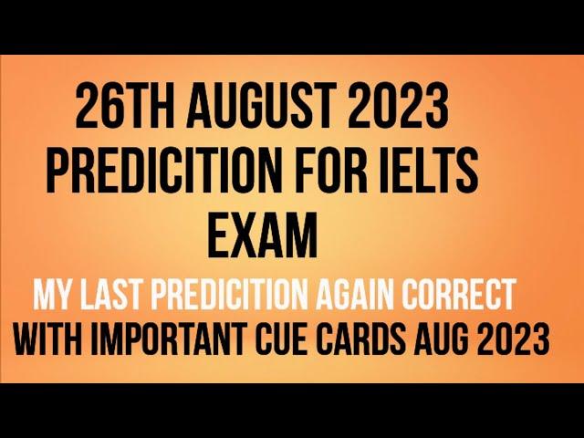 26th AUGUST 2023 IELTS EXAM PREDICTION |  PREDICITION 26th AUG 2023 IELTS EXAM | WITH IMP. CUE CARDS
