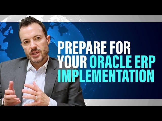 How to Prepare for Your Oracle Cloud ERP Implementation