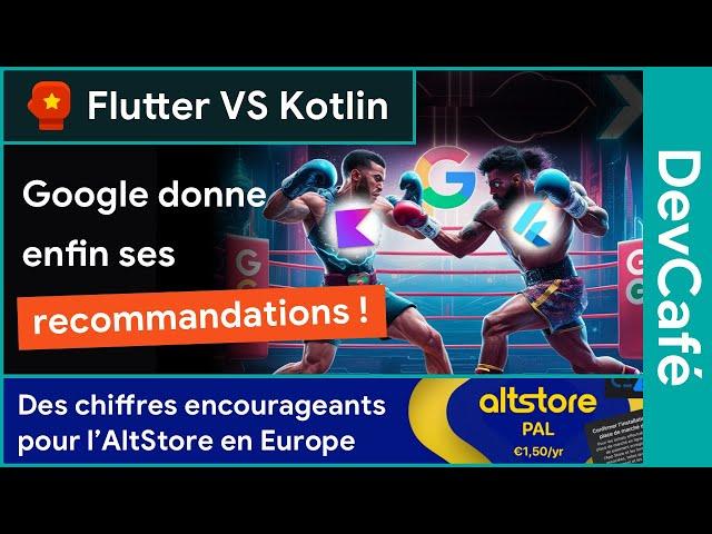 Flutter vs Kotlin Multiplatform : les recommandations de Google  JPEG XL != Chrome ️ DevCafé 21/05