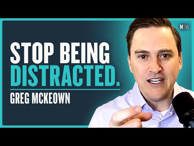 How To Focus On What Matters Most - Greg McKeown