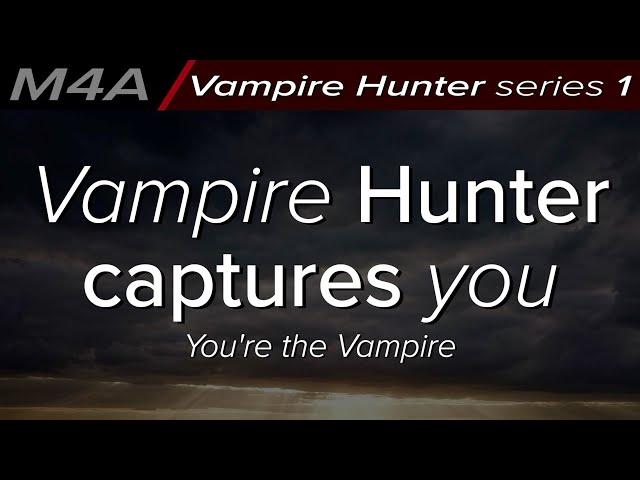Vampire Hunter Captures You - Audio Roleplay