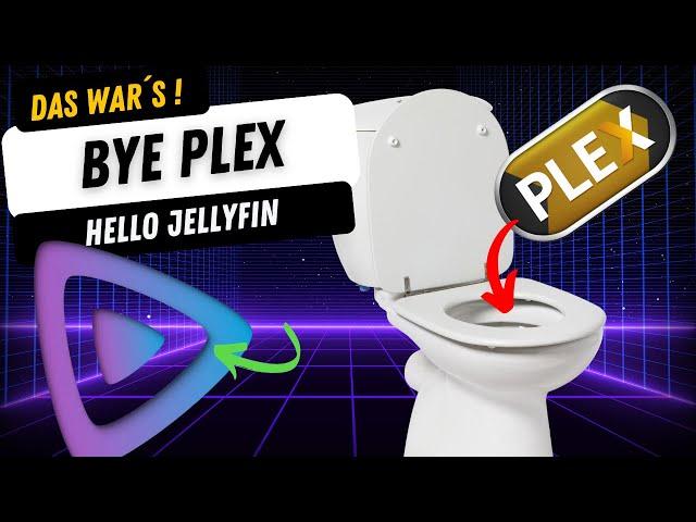  DAS WAR´S | BYE PLEX | HELLO JELLYFIN