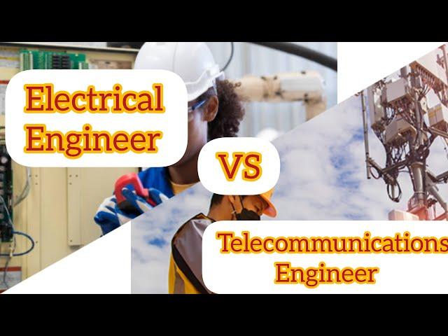 Electrical Engineer Vs Telecommunications Engineer: How do they differ?