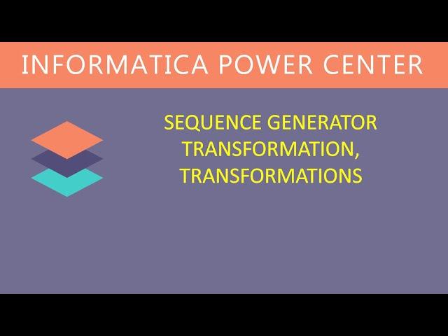 Sequence generator transformation, Transformations