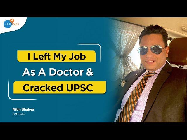 This Is How I Cracked UPSC In My Last Attempt | Nitin Shakya | Josh Talks