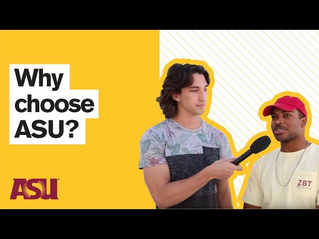 You Asked: Why do people go to ASU : Arizona State University