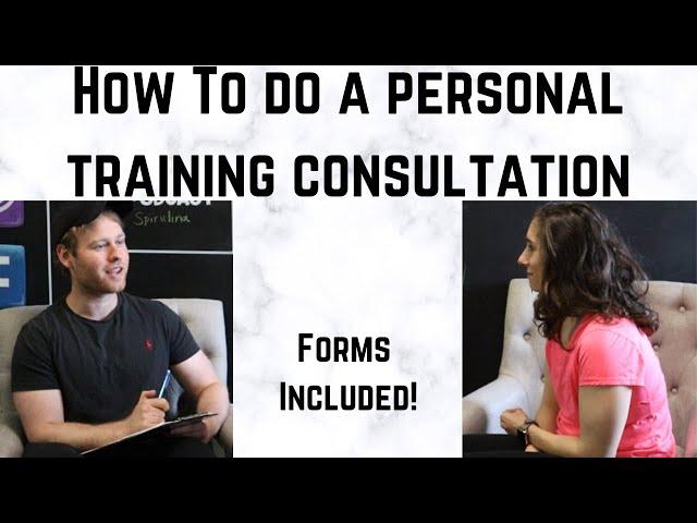 How to do a Personal Training Consultation | Forms Included!
