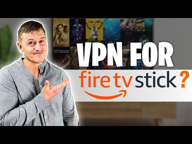 Is it Worth Getting a VPN For Firestick?