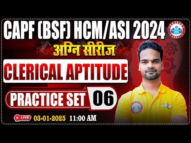 BSF HCM/ASI 2024 | अग्नि सीरीज | CAPF HCM/ASI Practice Set #06 | Clerical Aptitude By Shivam Sir